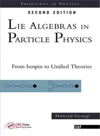 在飛比找三民網路書店優惠-Lie Algebras in Particle Physi