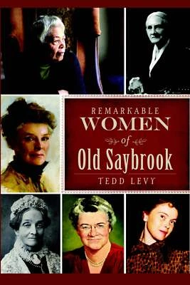 NEW The History Press Remarkable Women of Old Saybrook, CT 9781609498665 America