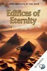 Edifices of Eternity: The Pyramids of Egypt: Unveiling the Timeless Legacy of Eg