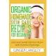 Organic Homemade Skin Care Recipes for Beginners: Easy and Simple Instructions for Natural Remedies