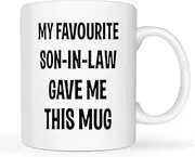Funny Son-in-Law Birthday Gift Mug 11Oz - My Favourite Son-in-Law Give Me This Mug - From Father-in-Law