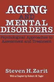 Aging and Mental Disorders: Psychological Approaches to Assessment and Treatm-,