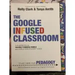 THE GOOGLE INFUSED CLASSROOM