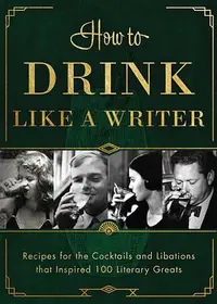 在飛比找誠品線上優惠-How to Drink Like a Writer: Re