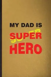 在飛比找博客來優惠-My Dad Is Super Hero: Lined No