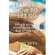 Learning How to Let Go: Simple answers about Hospice and End of Life care