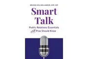 Smart Talk Public Relations Essentials All Pros Should Know by VelaWilliamson APR CDP & Melissa