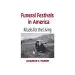 FUNERAL FESTIVALS IN AMERICA: RITUALS FOR THE LIVING