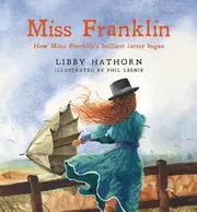 Miss Franklin - How Miles Franklin's Brilliant Career Began