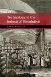 Technology in the Industrial Revolution, Paperback by Hahn, Barbara, Brand Ne...