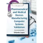 PHARMACEUTICAL AND MEDICAL DEVICES MANUFACTURING COMPUTER SYSTEMS VALIDATION