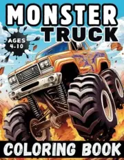 Monster Truck Coloring Book: Various and Awesome Coloring Pages for Kids Ages 4-