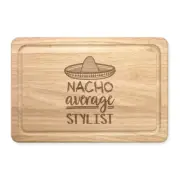 Nacho Average Stylist Rectangular Chopping Board Worlds Best Funny Awesome