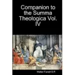COMPANION TO THE SUMMA THEOLOGICA VOL. 4