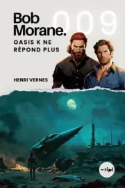 Bob Morane - Oasis K ne Rpond Plus: Tome 009 by Ripl Studio Paperback Book