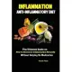 Inflammation: Anti-Inflammatory Diet; The Ultimate Guide on How to Overcome Inflammation Naturally Without Relying On Medication