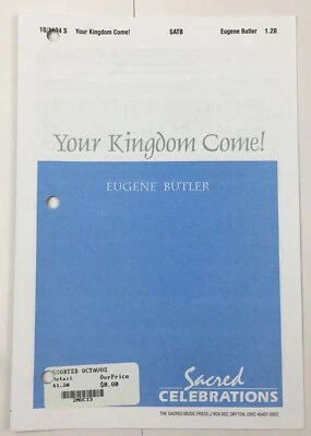 Your Kingdom Come SATB Chorus Keyboard Sheet Music by Eugene Butler Sacred