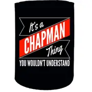 Alcohol Stubby Holder - Chapman Surname Thing - Funny Novelty Birthday Gift Joke Beer Can Bottle
