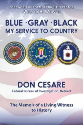 Blue Gray Black: My Service to Country ~ Don Cesare ~ FBI ~ New ~ Memoir