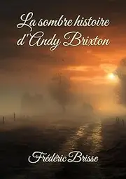 La sombre histoire d'Andy Brixton
