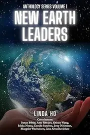 New Earth Leaders: LINDA HO Contributors: Susan Bibby, Amy Rhodes, Kristin Wang, Ishka Nessa, Camila Sanches, Jerry Neimann, Margriet Weehuizen, Lina Amankaviciute