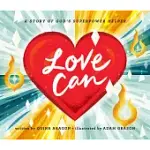 LOVE CAN: A STORY OF GOD’S SUPERPOWER HELPER