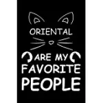 ORIENTAL ARE MY FAVORITE PEOPLE: CUTE ORIENTAL RULED NOTEBOOK, GREAT ACCESSORIES & GIFT IDEA FOR ORIENTAL OWNER & LOVER.DEFAULT RULED NOTEBOOK WITH AN