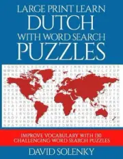 Large Print Learn Dutch with Word Search Puzzles: Learn Dutch Language