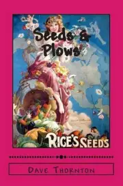 Seeds & Plows: 19th Century Industry in the Cambridge Valley by Dave Thornton (E