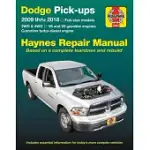 DODGE PICK-UPS 2009 THRU 2018 HAYNES REPAIR MANUAL: FULL-SIZE MODELS * 2WD & 4WD * V6 AND V8 GASOLINE ENGINES * CUMMINS TURBO-DIESEL ENGINE