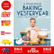NEW Baking Yesteryear By B. Dylan Hollis Hardcover