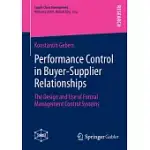 PERFORMANCE CONTROL IN BUYER-SUPPLIER RELATIONSHIPS: THE DESIGN AND USE OF FORMAL MANAGEMENT CONTROL SYSTEMS