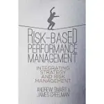 RISK-BASED PERFORMANCE MANAGEMENT: INTEGRATING STRATEGY AND RISK MANAGEMENT