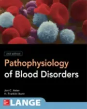 Pathophysiology of Blood Disorders by Jon C. Aster and Howard Franklin Bunn...