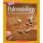 PALEONTOLOGY ─ THE STUDY OF PREHISTORIC LIFE/SUSAN HEINRICHS GRAY TRUE BOOKS 【禮筑外文書店】