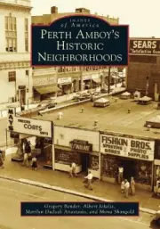 Perth Amboy's Historic Neighborhoods (Images of America) by Bender, Gregory