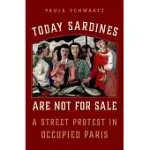 TODAY SARDINES ARE NOT FOR SALE: A STREET PROTEST IN OCCUPIED PARIS