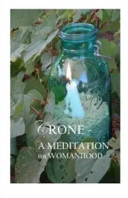 Crone;: A Meditation on Womanhood by Mira Leighton (English) Paperback Book