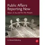 PUBLIC AFFAIRS REPORTING NOW: NEWS OF, BY AND FOR THE PEOPLE