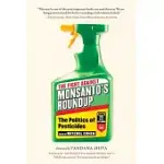 THE FIGHT AGAINST MONSANTO’S ROUNDUP: THE POLITICS OF PESTICIDES