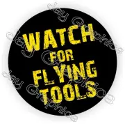 Watch for Flying Tools Hard Hat Sticker Decal Funny Helmet Construction Laborer