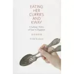 EATING HER CURRIES AND KWAY: A CULTURAL HISTORY OF FOOD IN SINGAPORE