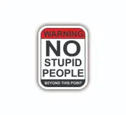 No Stupid People Beyong This Point, Hard Hat, Tool Box, Car, Sticker Decal