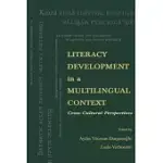 LITERACY DEVELOPMENT IN A MULTILINGUAL CONTEXT: CROSS-CULTURAL PERSPECTIVES