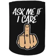 Alcohol Stubby Holder - Ask Me If I Care - Funny Novelty Birthday Gift Joke Beer Can Bottle