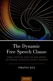The Dynamic Free Speech Clause: Free Speech and its Relation to Other Constituti