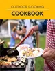 Outdoor Cooking Cookbook: Easy Recipes, Making Delicious Outdoor Recipes Including Breakfast, Stews, Meat, Fish, Vegetables and much more !! Ste
