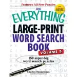 THE EVERYTHING LARGE-PRINT WORD SEARCH BOOK: 150 SUPER-BIG WORD SEARCH PUZZLES