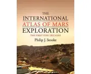 The International Atlas of Mars Exploration: Volume 1, 1953 to 2003: The First Five Decades