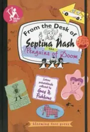 The Penguins of Doom [From the Desk of Septina Nash] Greg R. Fishbone